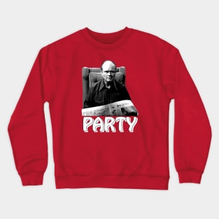 Red Forman hears party... Crewneck Sweatshirt